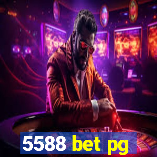 5588 bet pg